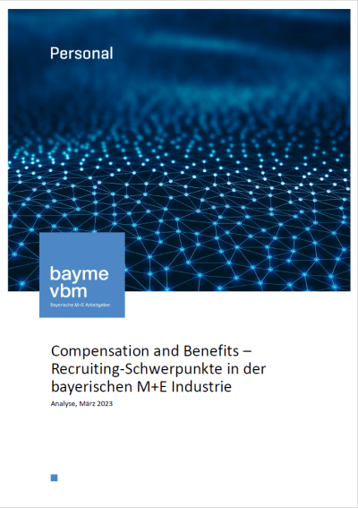 Compensation and Benefits – Recruiting-Schwerpunkte in der bayerischen M+E Industrie
