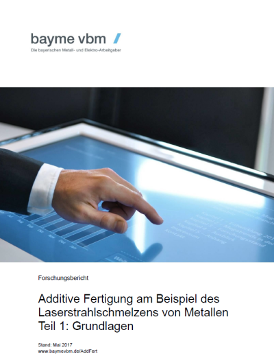 Additive Fertigung am Beispiel des Laserstrahlschmelzens von Metallen