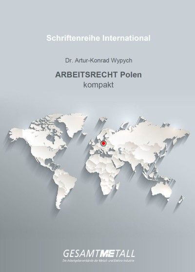Schriftenreihe International kompakt – Arbeitsrecht Polen Schriftenreihe International kompakt – Arbeitsrecht Polen